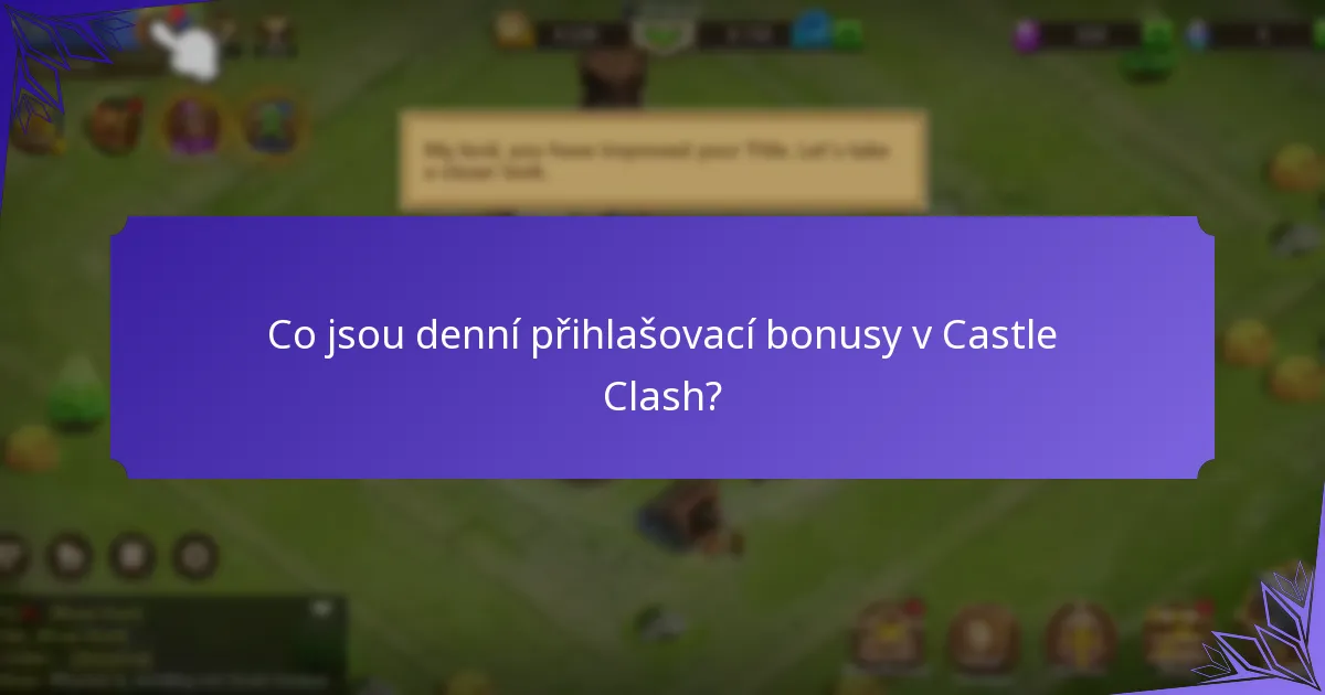 Jak maximalizovat denní přihlašovací bonusy v Castle Clash?