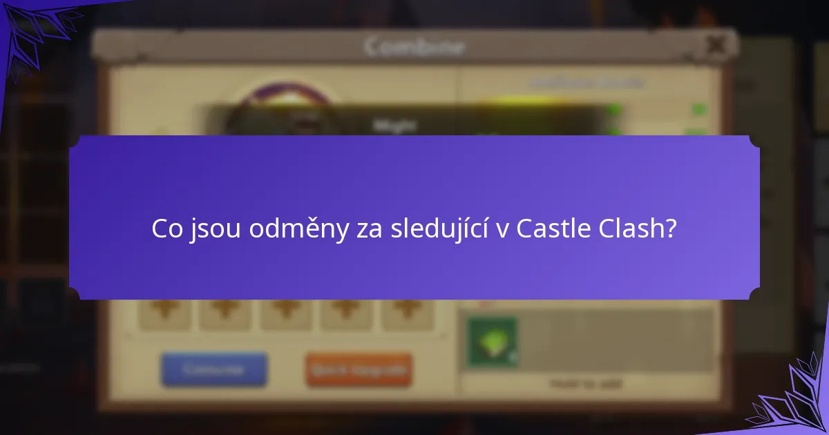 Co jsou odměny za sledující v Castle Clash?