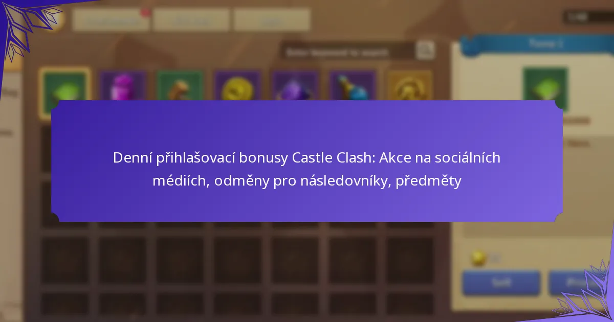 Denní přihlašovací bonusy Castle Clash: Akce na sociálních médiích, odměny pro následovníky, předměty