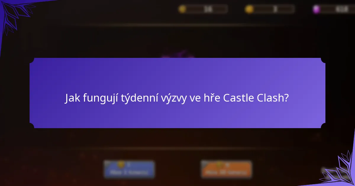 Jak fungují týdenní výzvy ve hře Castle Clash?