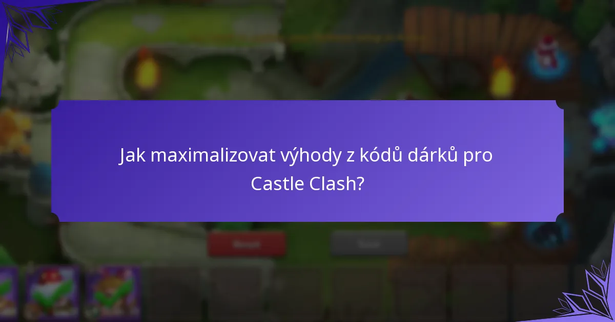Jaké odměny mohu získat z kódů dárků pro Castle Clash?