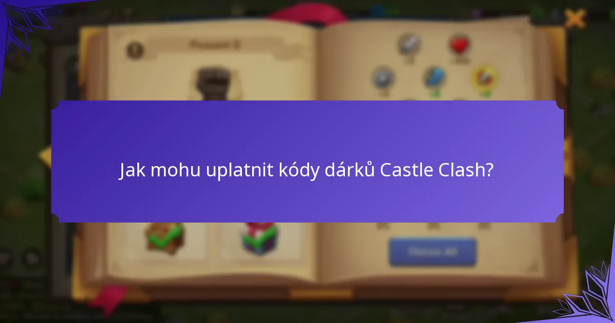Jak mohu uplatnit kódy dárků Castle Clash?