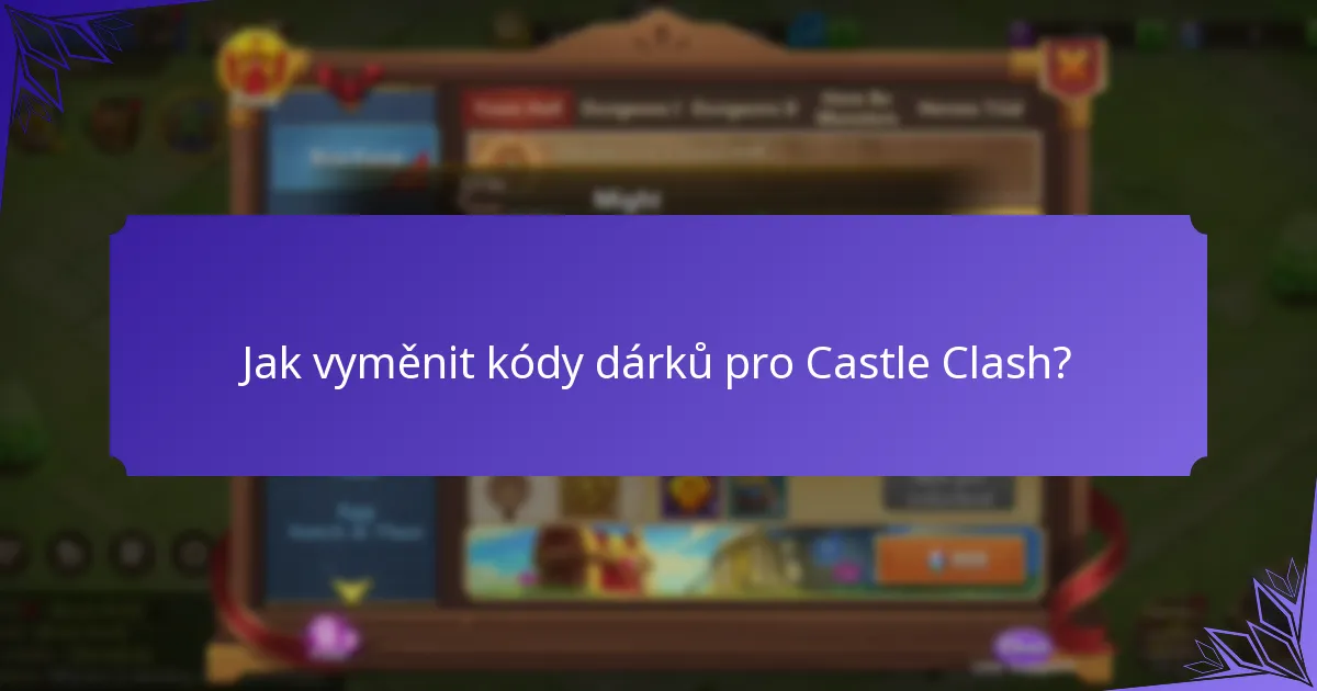 Kde najít aktuální kódy dárků pro Castle Clash?