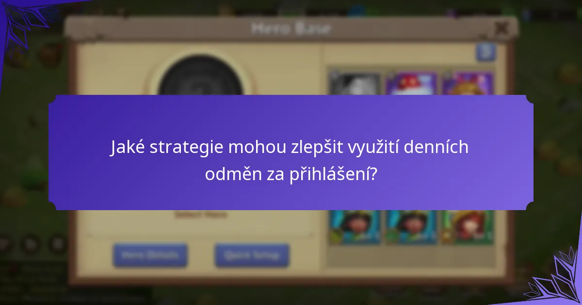 Jaké strategie mohou zlepšit využití denních odměn za přihlášení?