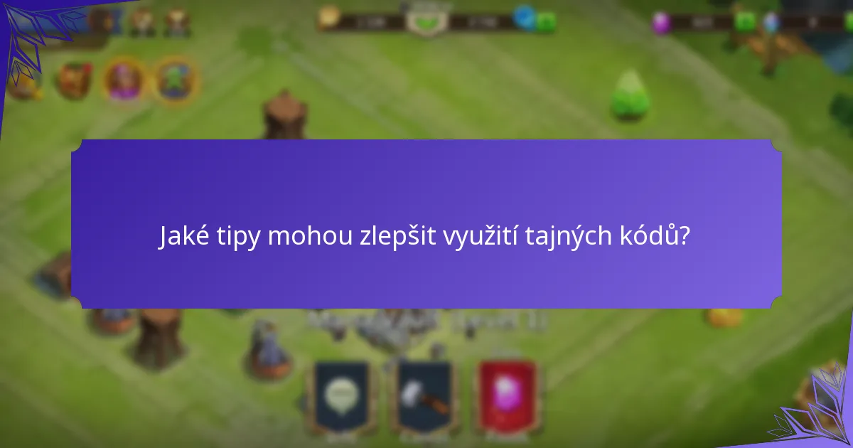 Jaké tipy mohou zlepšit využití tajných kódů?